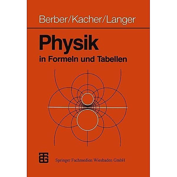 Physik in Formeln und Tabellen, Joachim Berber, Heinz Kacher, Rudolf Langer