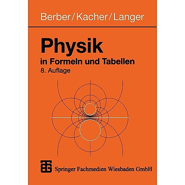 Physik in Formeln und Tabellen, Joachim Berber, Heinz Kacher, Rudolf Langer