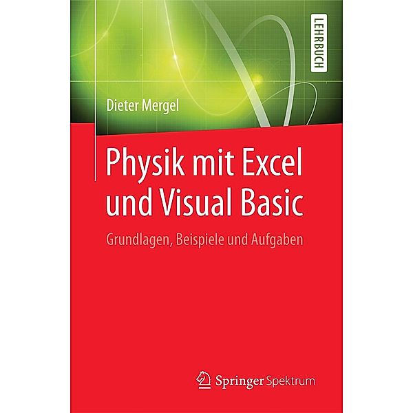 Physik mit Excel und Visual Basic, Dieter Mergel