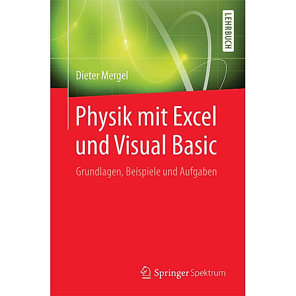 Physik mit Excel und Visual Basic, Dieter Mergel