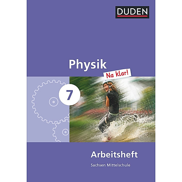 Physik Na klar! - Mittelschule Sachsen - 7. Schuljahr, Lothar Meyer, Barbara Gau, Gerd-Dietrich Schmidt, Petra Hüther