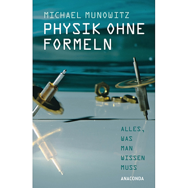 Physik ohne Formeln, Michael Munowitz