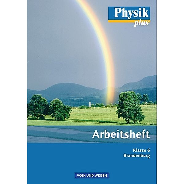 Physik plus, Ausgabe Gymnasium Brandenburg, Neubearbeitung: Klasse 6, Arbeitsheft, Thorid Rabe, Dietmar Karau