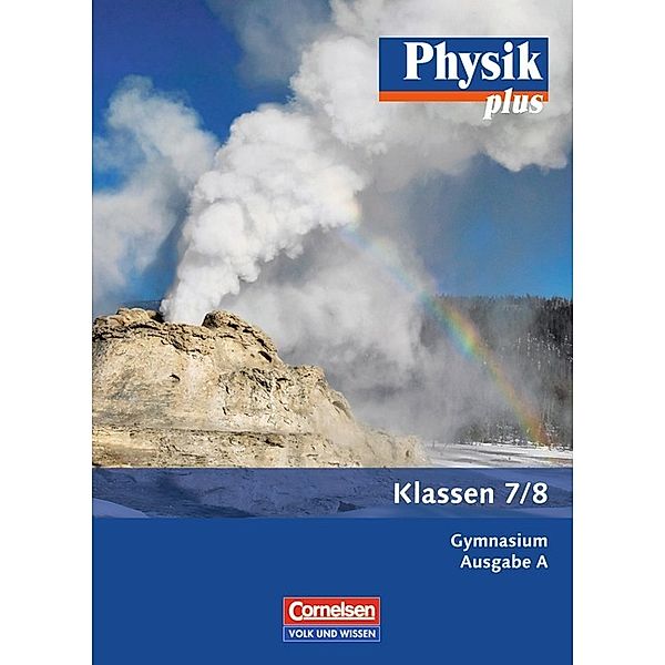 Physik plus - Gymnasium - Ausgabe A - 7./8. Schuljahr, Helmut F. Mikelskis, Klaus Liebers, Jochim Lichtenberger, Gerd Boysen, Rolf Otto, Udo Backhaus, Stefan Burzin