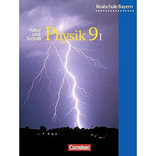 Physik, Realschule Bayern: Natur und Technik - Physik (Ausgabe 2000) - Realschule Bayern - 9. Jahrgangsstufe: Wahlpflichtfächergruppe I, Christian Hörter