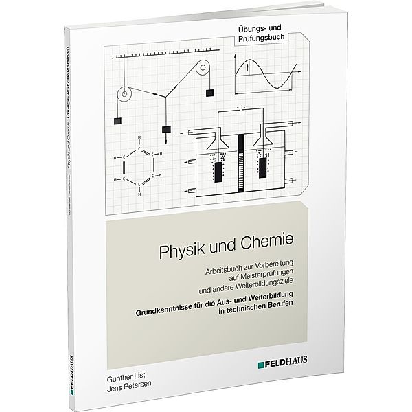 Physik und Chemie - Arbeitsbuch zur Vorbereitung auf Meisterprüfungen und andere Weiterbildungsziele, Gunther List, Jens Petersen