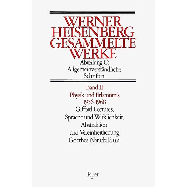 Physik und Erkenntnis 1956-1968, Werner Heisenberg