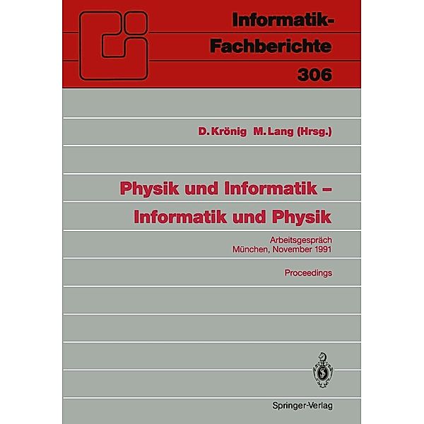 Physik und Informatik - Informatik und Physik / Informatik-Fachberichte Bd.306