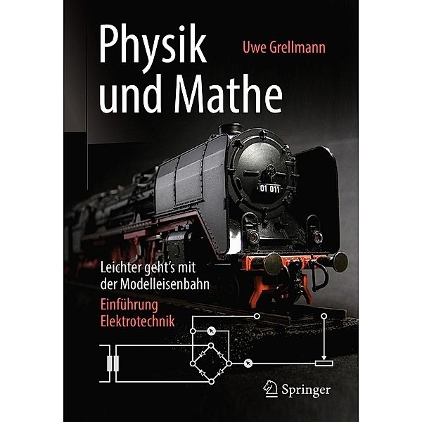 Physik und Mathe - Leichter geht's mit der Modelleisenbahn, Uwe Grellmann