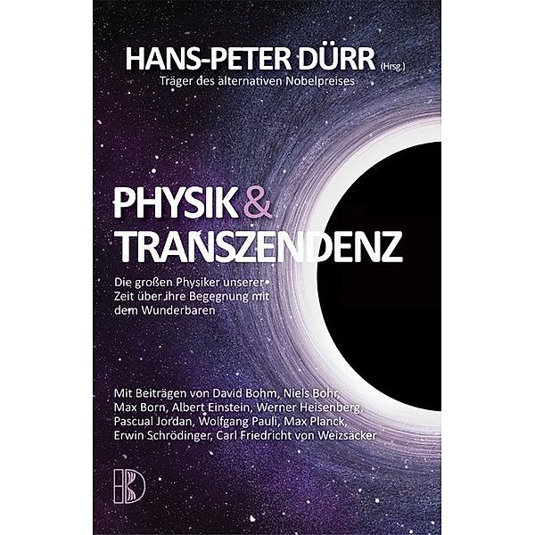 Physik und Transzendenz, Hans Peter Duerr, Niels Bohr, Albert Einstein, Max Born, Werner Heisenberg, Pascual Jordan, Wolfgang Pauli, Max Planck, Erwin Schrödinger, Carl Friedrich von Weizsäcker