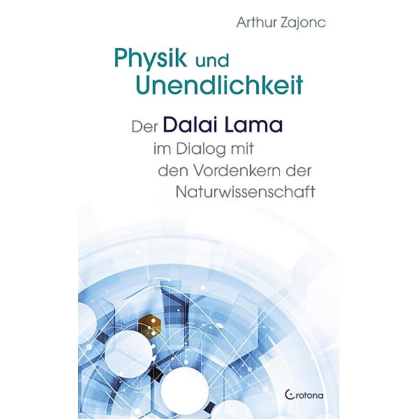 Physik und Unendlichkeit, Arthur Zajonc, Dalai Lama