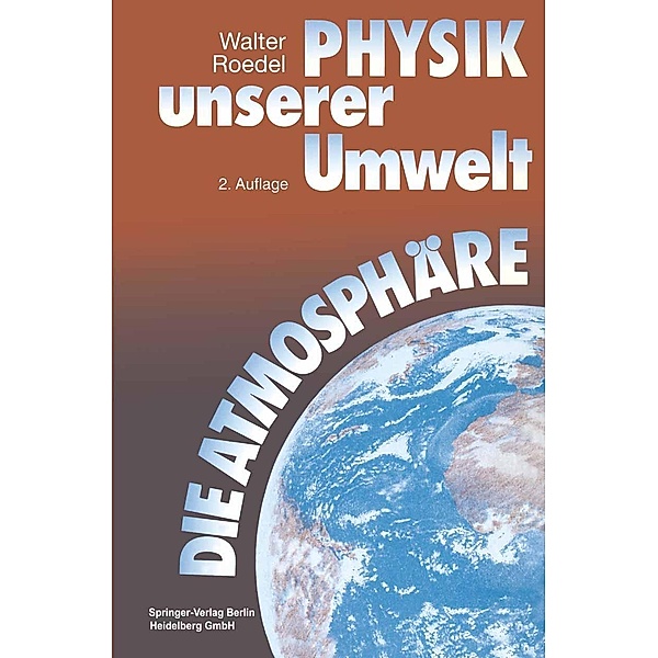 Physik unserer Umwelt: Die Atmosphäre, Walter Roedel
