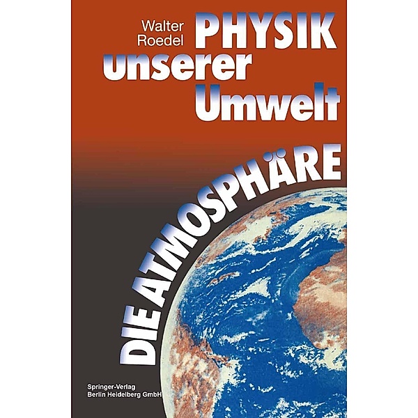 Physik unserer Umwelt: Die Atmosphäre, Walter Roedel