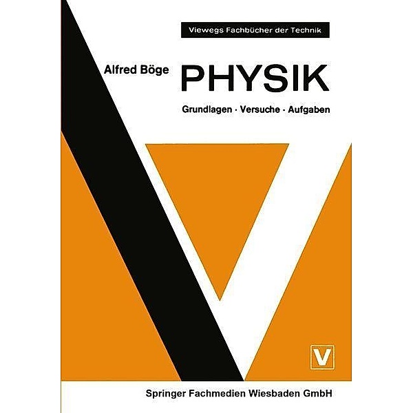 Physik / Viewegs Fachbücher der Technik, Alfred Böge