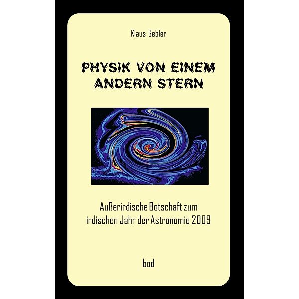 Physik von einem andern Stern, Klaus Gebler