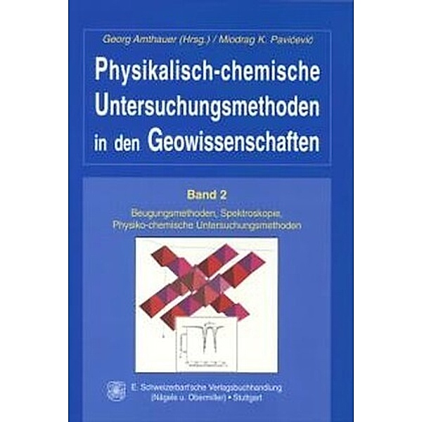 Physikalisch-chemische Untersuchungsmethoden in den Geowissenschaften: Bd.2 Beugungsmethoden, Spektroskopie, Physiko-chemische Untersuchungsmethoden