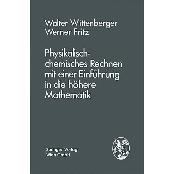 Physikalisch-chemisches Rechnen mit einer Einführung in die höhere Mathematik, W. Wittenberger, W. Fritz