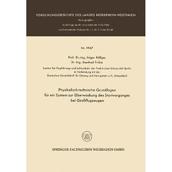 Physikalisch-technische Grundlagen für ein System zur Überwachung des Startvorganges bei Grossflugzeugen / Forschungsberichte des Landes Nordrhein-Westfalen Bd.1947, Edgar Rössger