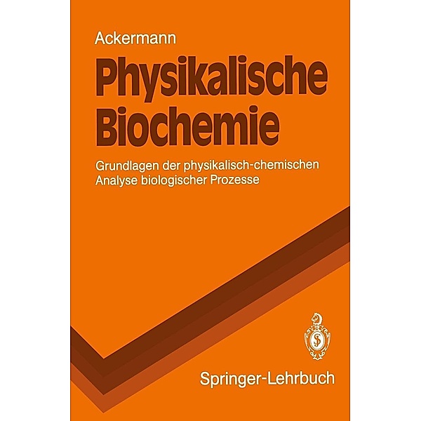 Physikalische Biochemie / Springer-Lehrbuch, Theodor Ackermann