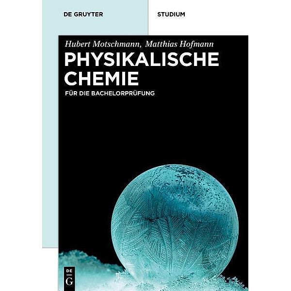 Physikalische Chemie / De Gruyter Studium, Hubert Motschmann, Matthias Hofmann
