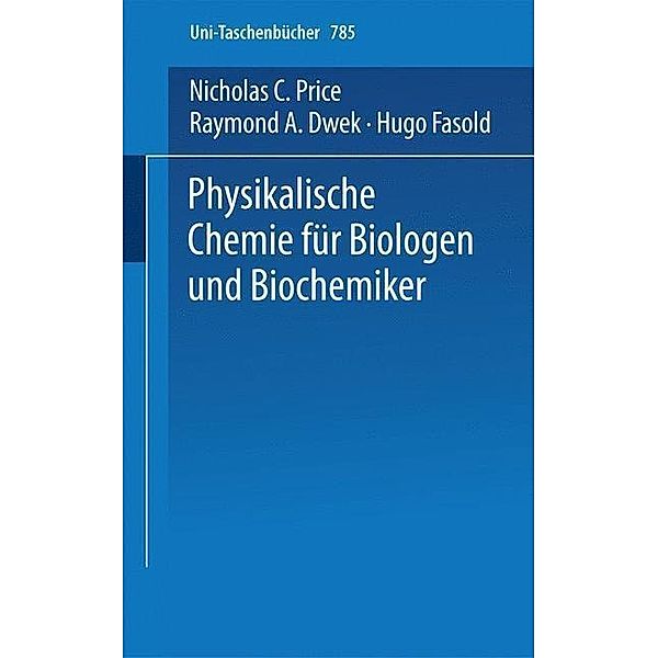 Physikalische Chemie für Biologen und Biochemiker / Universitätstaschenbücher Bd.785, N. C. Price, A. D. Raymond