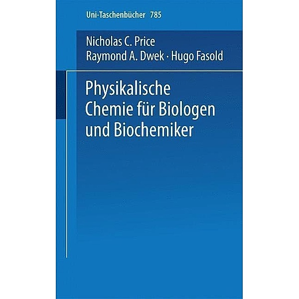 Physikalische Chemie für Biologen und Biochemiker / Universitätstaschenbücher Bd.785, N. C. Price, A. D. Raymond