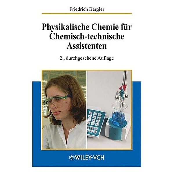 Physikalische Chemie für Chemisch-technische Assistenten, Friedrich Bergler