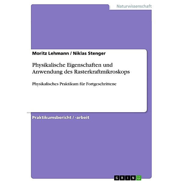 Physikalische Eigenschaften und Anwendung des Rasterkraftmikroskops, Moritz Lehmann, Niklas Stenger