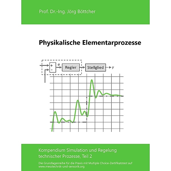 Physikalische Elementarprozesse / Das Kompendium Simulation und Regelung technischer Prozesse in Einzelkapiteln Bd.2, Jörg Böttcher