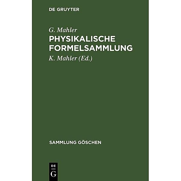 Physikalische Formelsammlung / Sammlung Göschen Bd.136, G. Mahler