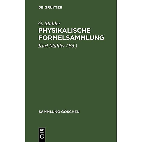 Physikalische Formelsammlung / Sammlung Göschen Bd.136, G. Mahler