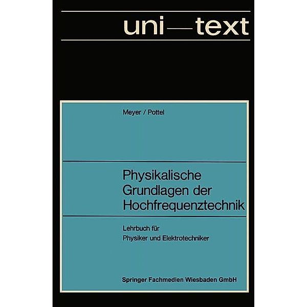 Physikalische Grundlagen der Hochfrequenztechnik / uni-texte, Erwin Meyer