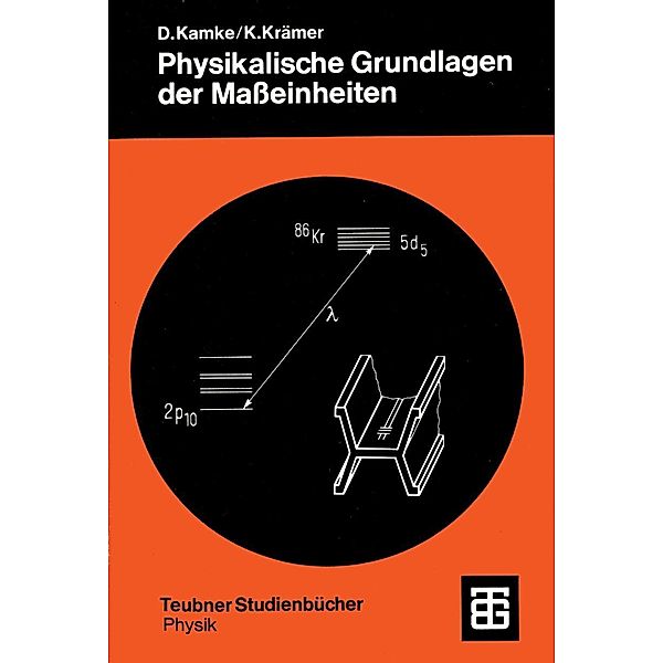 Physikalische Grundlagen der Masseinheiten / Teubner Studienbücher Physik, Klaus Krämer