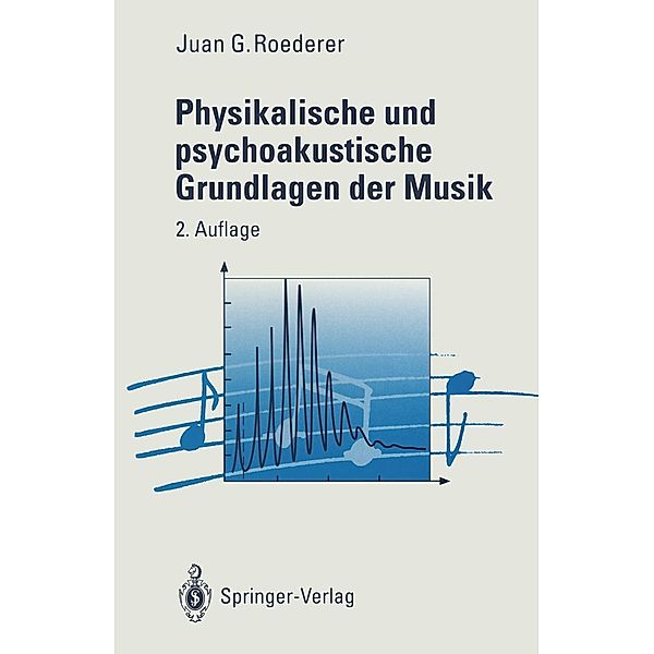 Physikalische und psychoakustische Grundlagen der Musik, Juan G. Roederer