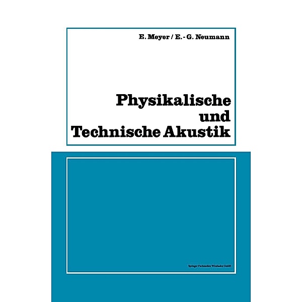 Physikalische und Technische Akustik / Schwingungsphysik, Erwin Meyer