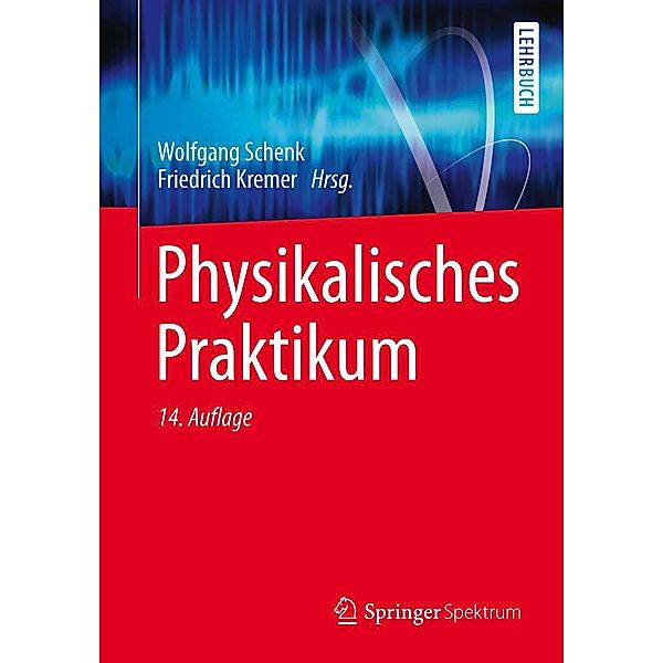 Physikalisches Praktikum, Wolfgang Schenk, Friedrich Kremer, Gunter Beddies, Thomas Franke, Petrik Galvosas, Peter Rieger