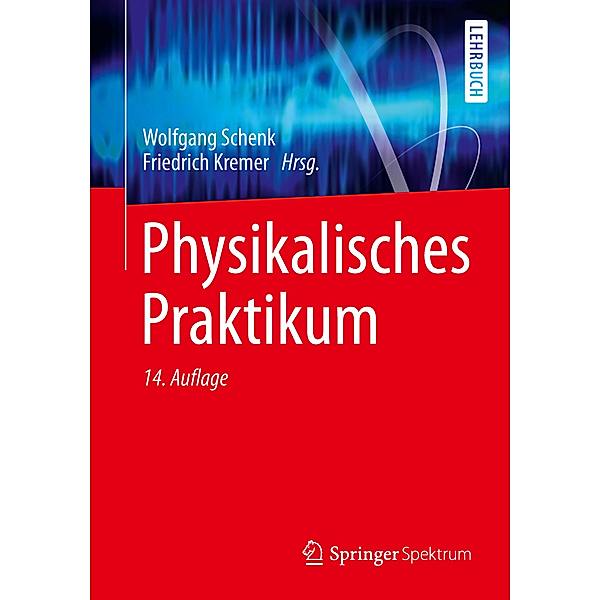 Physikalisches Praktikum, Wolfgang Schenk, Friedrich Kremer, Gunter Beddies, Thomas Franke, Petrik Galvosas, Peter Rieger