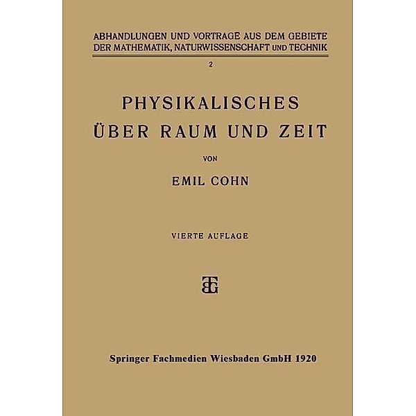 Physikalisches über Raum und Zeit / Abhandlungen und Vorträge aus dem Gebiete der Mathematik, Naturwissenschaft und Technik Bd.2, Emil Cohn