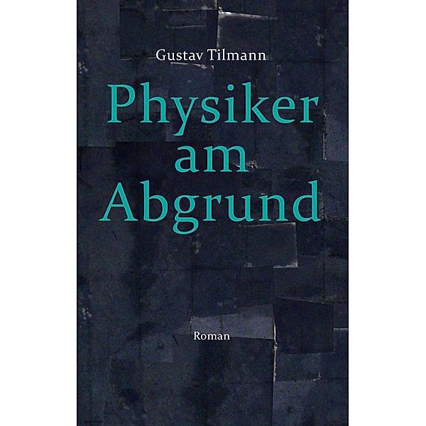Physiker am Abgrund, Gustav Tilmann