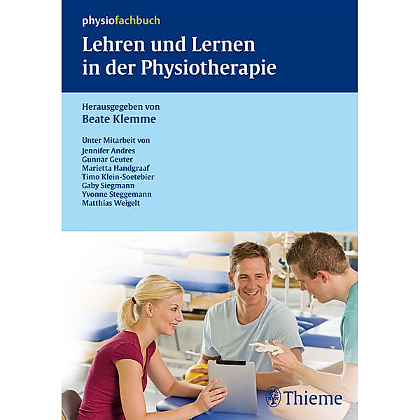 physiofachbuch / Lehren und Lernen in der Physiotherapie, Gaby Siegmann, Gunnar Geuter, Beate Klemme