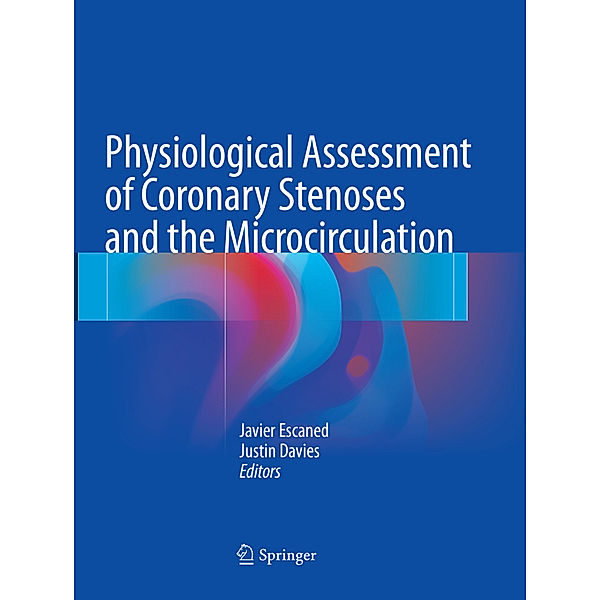 Physiological Assessment of Coronary Stenoses and the Microcirculation