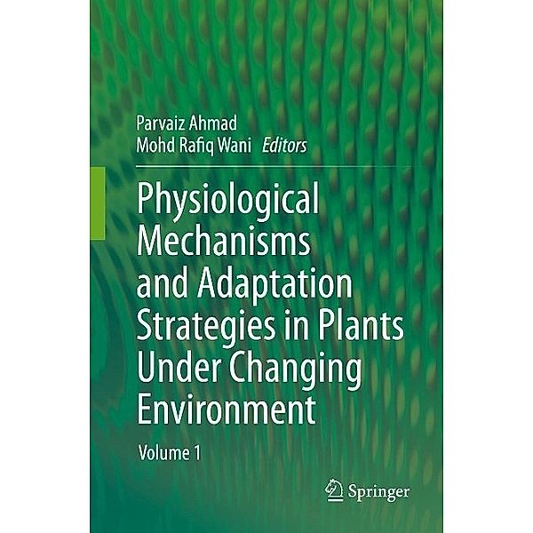 Physiological Mechanisms and Adaptation Strategies in Plants Under Changing Environment