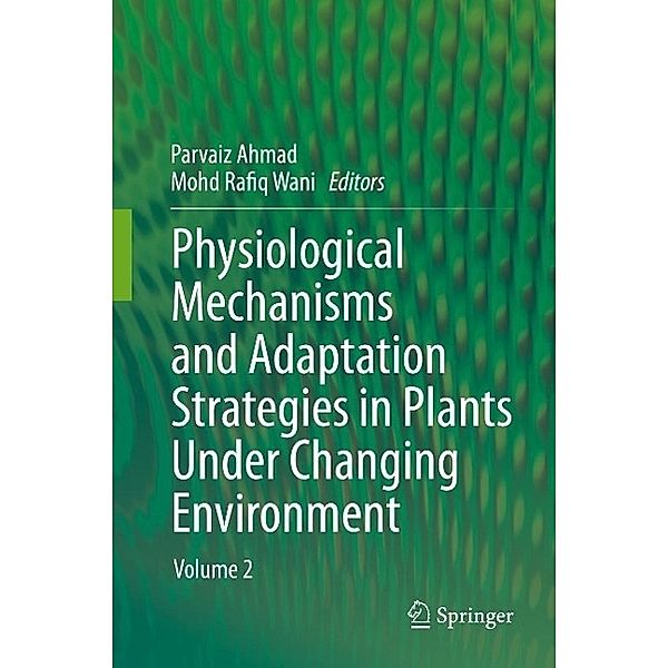 Physiological Mechanisms and Adaptation Strategies in Plants Under Changing Environment