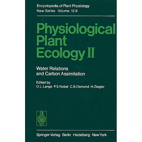 Physiological Plant Ecology II / Encyclopedia of Plant Physiology Bd.12 / B, Otto L. Lange