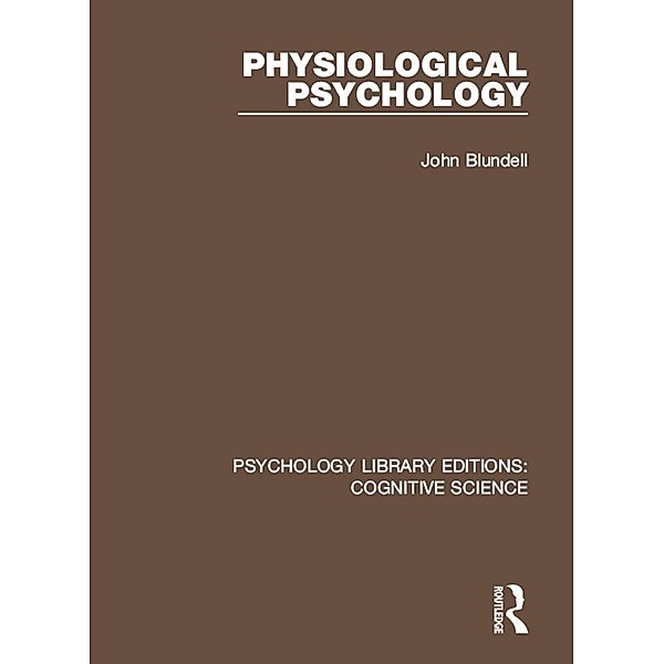 Physiological Psychology, John Blundell