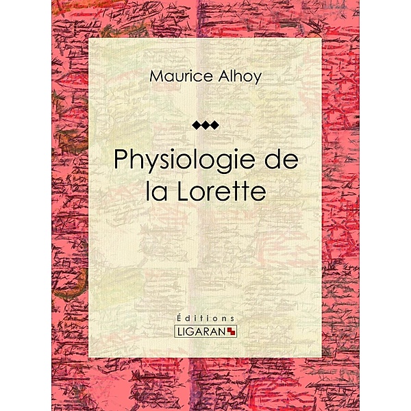 Physiologie de la Lorette, Maurice Alhoy, Ligaran