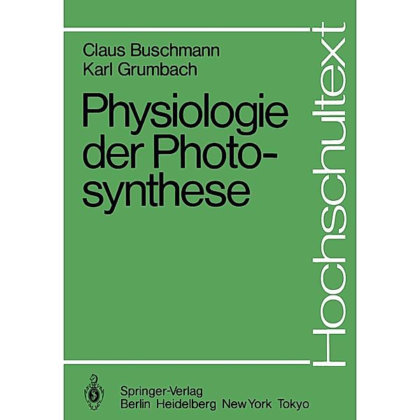 Physiologie der Photosynthese / Hochschultext, C. Buschmann, K. Grumbach