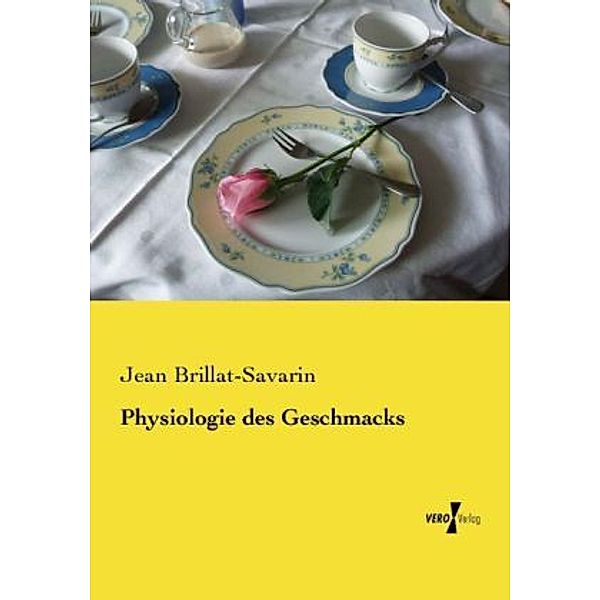 Physiologie des Geschmacks, Jean Brillat-Savarin