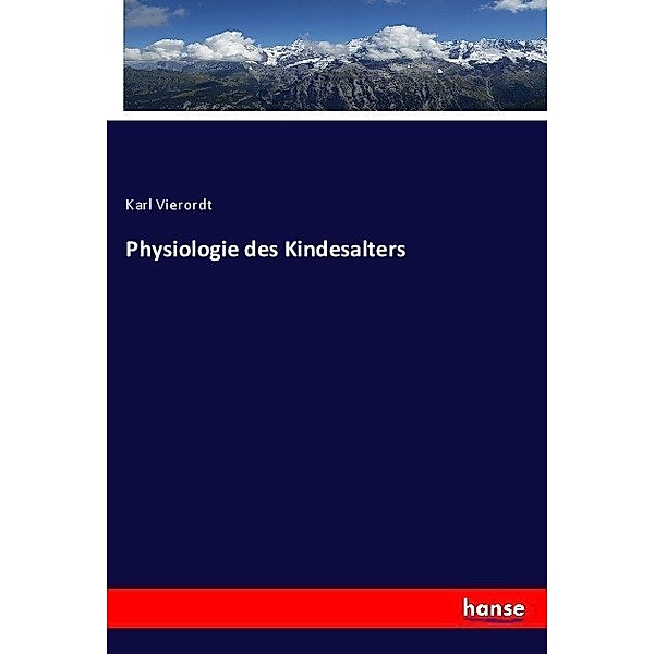 Physiologie des Kindesalters, Karl Vierordt