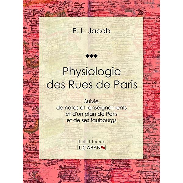 Physiologie des Rues de Paris, Ligaran, P. L. Jacob